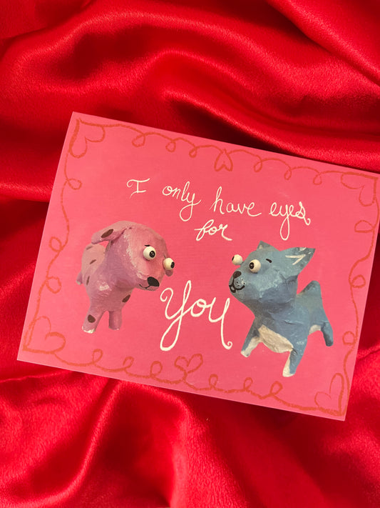 Only Have Eyes For You Card